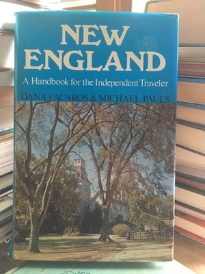 New England: A Handbook for the Independent Traveler by Dana Facaros, Michael Pauls