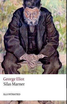 Silas Marner Illustrated by George Eliot