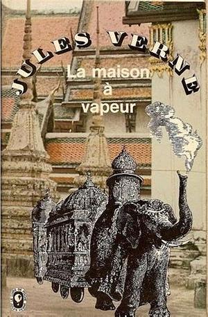 La maison à vapeur by Jules Verne