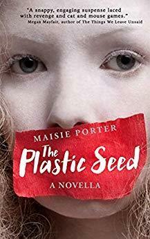 The Plastic Seed by Maisie Porter