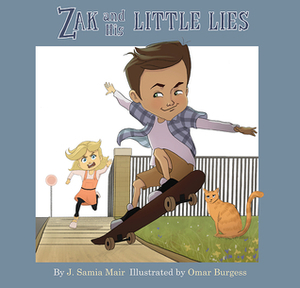 Zak and His Little Lies by J. Samia Mair, Omar Burgess