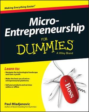 Micro-Entrepreneurship for Dummies by Paul Mladjenovic