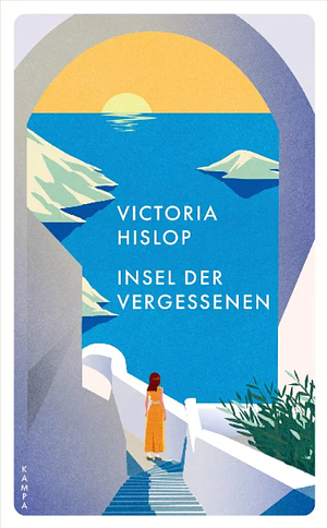 Insel der Vergessenen by Victoria Hislop, Victoria Hislop