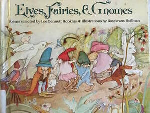 Elves, Fairies & Gnomes by Lee Bennett Hopkins, Rosekrans Hoffman