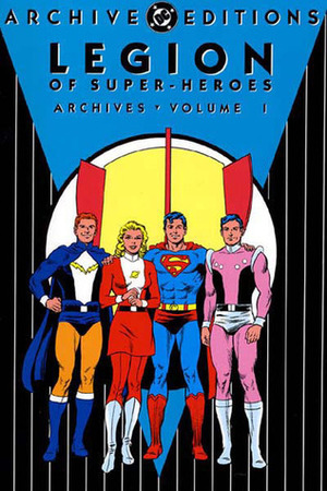 Legion of Super-Heroes Archives, Vol. 1 by Michael C. Hill, Jerry Siegel