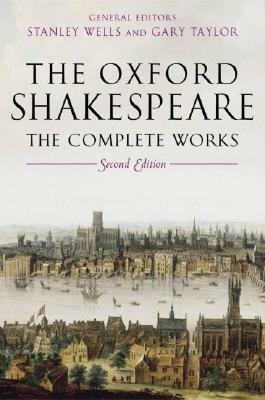The Oxford Shakespeare: The Complete Works by William Shakespeare