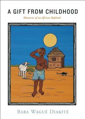 A Gift from Childhood: Memories of an African Boyhood by 