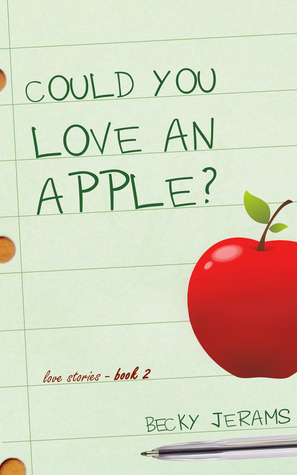 Could You Love An Apple? by Becky Jerams