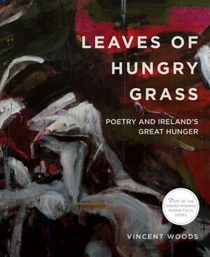 Leaves of Hungry Grass by Vincent Woods