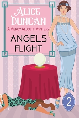 Angels Flight (A Mercy Allcutt Mystery Series, Book 2) by Alice Duncan