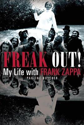 Freak Out!: My Life with Frank Zappa by Pauline Butcher