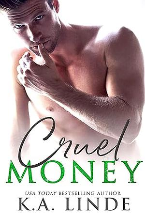 Cruel Money by K.A. Linde