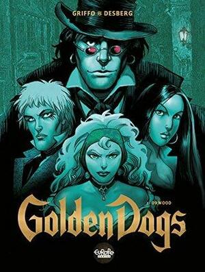 Golden Dogs - Tome 2 - 2. Orwood by Stephen Desberg