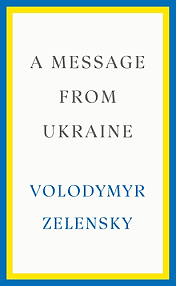 A Message From Ukraine by Volodymyr Zelensky