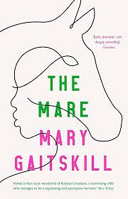 The Mare by Mary Gaitskill