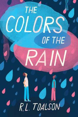 The Colors of the Rain by R.L. Toalson