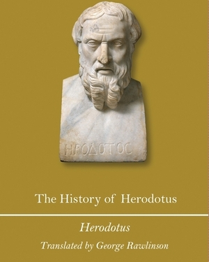 The History of Herodotus (Annotated) by Herodotus