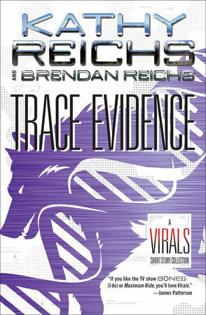 Trace Evidence: A Virals Short Story Collection by Brendan Reichs, Kathy Reichs
