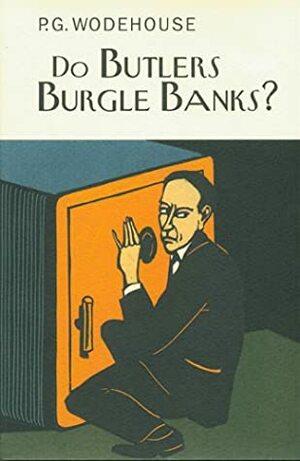 Do Butlers Burgle Banks? by P.G. Wodehouse