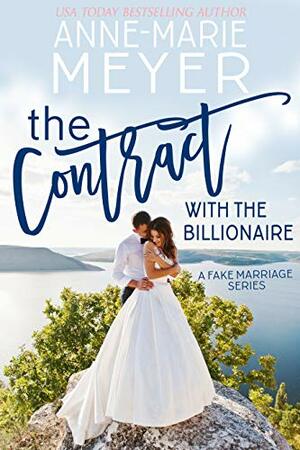  The Contract with the Billionaire by Anne-Marie Meyer