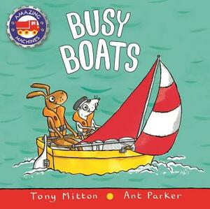 Busy Boats by Tony Mitton, Ant Parker