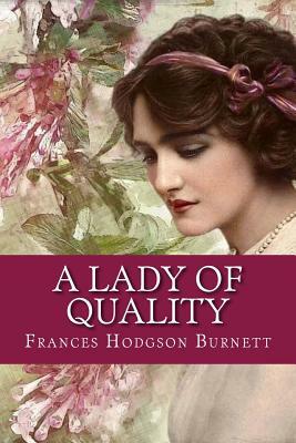 A Lady of Quality by Frances Hodgson Burnett