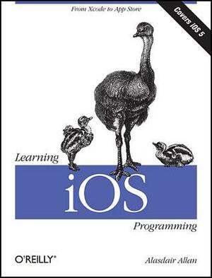 Learning iOS Programming: From Xcode to App Store by Alasdair Allan