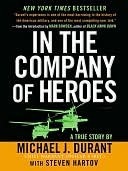 In the Company of Heroes by Michael J. Durant