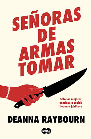 Señoras de armas tomar by Deanna Raybourn