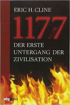 1177 v.Chr.: Der erste Untergang der Zivilisation by Eric H. Cline