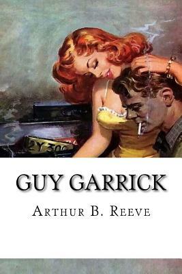 Guy Garrick by Arthur B. Reeve