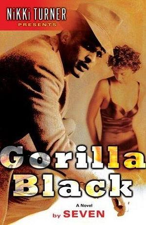 Gorilla Black: A Novel by Seven, Seven