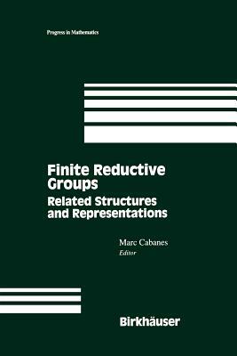 Finite Reductive Groups: Related Structures and Representations: Proceedings of an International Conference Held in Luminy, France by 