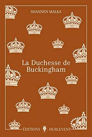 La Duchesse de Buckingham by Shannen Malka