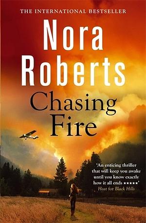 Chasing Fire by Nora Roberts