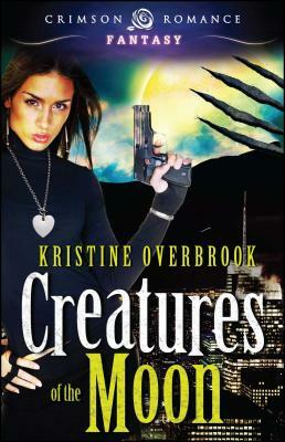 Creatures of the Moon by Kristine Overbrook