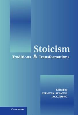 Stoicism: Traditions and Transformations by 