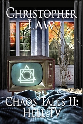 Chaos Tales: Hell TV by Christopher Law