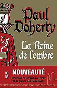 La reine de l'ombre by Paul Doherty