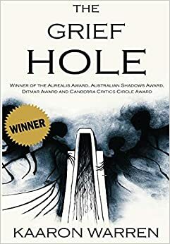 The Grief Hole by Kaaron Warren