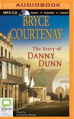 The Story of Danny Dunn by Bryce Courtenay