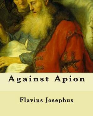 Against Apion by Flavius Josephus