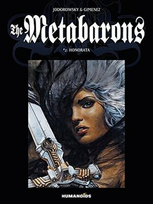 The Metabarons Vol. 2: Honorata by Alejandro Jodorowsky, Juan Giménez