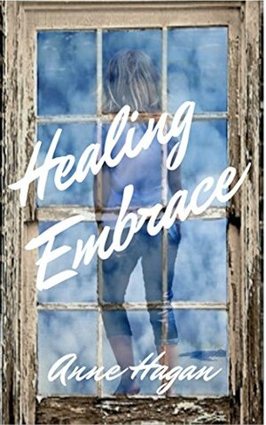Healing Embrace by Anne Hagan
