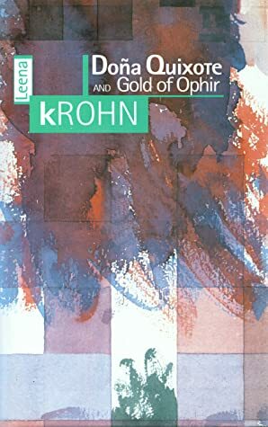 Doña Quixote and Other Citizens/Gold of Ophir by Leena Krohn, Hildi Hawkins