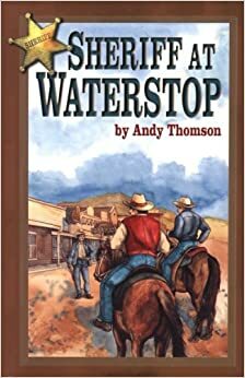 Sheriff at Waterstop by Andy Thomson, Olivia Tschappler