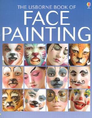 The Usborne Book of Face Painting by Chris Caudron, Caro Childs, Cheryl Evans