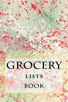 Grocery Lists Book: Stay Organized (11 Items or Less) by Richard B. Foster, R. J. Foster