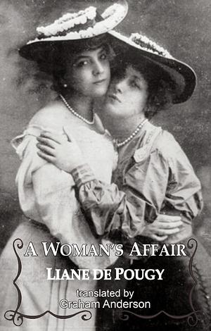 A Woman's Affair by Liane de Pougy