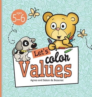 Let's Color Values: Ages 5-6 by Agnes De Bezenac